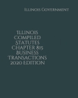 Illinois Compiled Statutes Chapter 815 Business Transactions 2020 Edition Cover Image