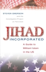 Jihad Incorporated: A Guide to Militant Islam in the Us Cover Image
