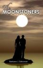 The Moonstoners By Barbara J. Dzikowski Cover Image