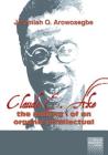 Claude E. Ake: The making of an organic intellectual By Jeremiah O. Arowosegbe Cover Image