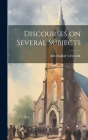 Discourses on Several Subjects Cover Image