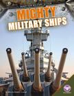 Mighty Military Ships (Ready for Military Action) Cover Image