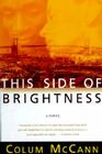 This Side of Brightness By Colum McCann Cover Image