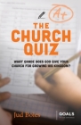 The Church Quiz: What Grade Does God Give Your Church for Growing His Kingdom? Cover Image