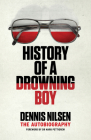 History of a Drowning Boy: The Autobiography By Dr Mark Pettigrew (Foreword by), Dennis Nilsen Cover Image