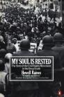 My Soul Is Rested: Movement Days in the Deep South Remembered Cover Image