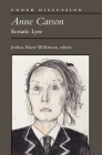 Anne Carson: Ecstatic Lyre (Under Discussion) By Joshua Marie Wilkinson Cover Image
