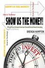 Show Us The Money!: What Every African American Should Know About Investing By Brenda Hampton Cover Image