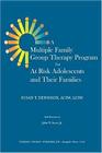 A Multiple Family Group Therapy Program for At-Risk Adolescents and Their Families By Susan T. Dennison Cover Image