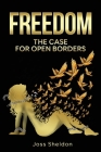 Freedom: The Case For Open Borders Cover Image
