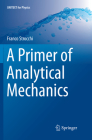 A Primer of Analytical Mechanics (Unitext for Physics) By Franco Strocchi Cover Image