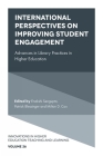 International Perspectives on Improving Student Engagement: Advances in Library Practices in Higher Education (Innovations in Higher Education Teaching and Learning #26) By Enakshi SenGupta (Editor), Patrick Blessinger (Editor), Milton D. Cox (Editor) Cover Image