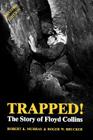 Trapped! the Story of Floyd Collins By Robert K. Murray, Roger W. Brucker Cover Image