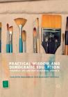 Practical Wisdom and Democratic Education: Phronesis, Art and Non-Traditional Students By Samantha Broadhead, Margaret Gregson Cover Image