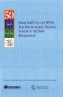 From GATT to the Wto: The Multilateral Trading System in the New Millennium: The Multilateral Trading System in the New Millennium By Wto Secretariat Cover Image