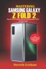 Mastering Samsung Galaxy Z Fold 2: Tips and Tricks to Master your New Samsung Galaxy Z Fold 2 with illustrations Cover Image