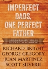Imperfect Dads, One Perfect Father: Encouraging Men Through the Journey of Fatherhood. Cover Image