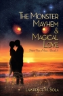 The Monster, Mayhem, & Magical Love By Lawrence H. Sola Cover Image