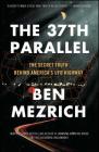 The 37th Parallel: The Secret Truth Behind America's UFO Highway By Ben Mezrich Cover Image