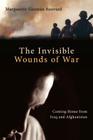 Invisible Wounds of War: Coming Home from Iraq and Afghanistan By Marguerite Guzman Bouvard Cover Image