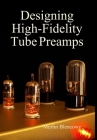 Designing High-Fidelity Valve Preamps By Merlin Blencowe Cover Image