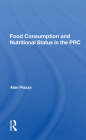 Food Consumption And Nutritional Status In The Prc By Alan Piazza Cover Image
