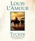 Tucker By Louis L'Amour, Michael Crouch (Read by) Cover Image