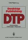 Desktop Publishing: Anwendungen, Erfahrungen, Prognosen Cover Image