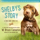Shelby's Story Lib/E: A Dog's Way Home Tale Cover Image