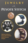 Jewelry with Peyote Stitch: Making Jewelry at Home with Timeless Bead-Weaving Designs By Kelsey Meyer Cover Image
