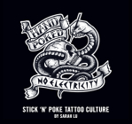 Hand Poked No Electricity: Stick and Poke Tattoo Culture By Sarah Lu Cover Image