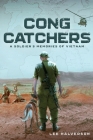Cong Catchers: A Soldier's Memories of Vietnam By Lee Halverson Cover Image