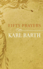 Fifty Prayers By Karl Barth Cover Image