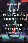 National Identity and the British Musical: From Blood Brothers to Cinderella By Grace Barnes Cover Image