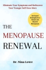 The Menopause Renewal: Eliminate Your Symptoms and Rediscover Your Younger Self Once More Cover Image