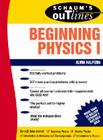 Schaum's Outline of Beginning Physics I: Mechanics and Heat (Schaum's Outlines) Cover Image