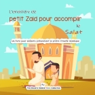 L'aventure du petit Zaid pour accomplir la Salat: Un livre pour enfants présentant la prière rituelle islamique Cover Image