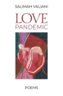 Love Pandemic: New Poems By Salimah Valiani Cover Image