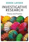 Investigative Research: Theory and Practice By Derek Layder Cover Image