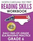 NORTH CAROLINA TEST PREP Reading Skills Workbook Daily End-of-Grade ELA/Reading Practice Grade 6: Preparation for the EOG English Language Arts/Readin By E. Hawas Cover Image