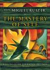 The Mastery of Self: A Toltec Guide to Personal Freedom By don Miguel Ruiz Cover Image