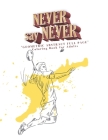Never Say Never: 