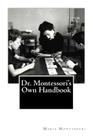 Dr. Montessori's Own Handbook By Maria Montessori Cover Image