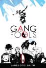 Gang of Fools By James Otis Smith, James Otis Smith (Artist) Cover Image