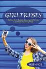 GirlTribes: The Teen Girl's Guide to Surviving and Thriving in our Media Marketing World By Helen Roe Cover Image