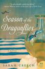 Season of the Dragonflies: A Novel By Sarah Creech Cover Image
