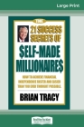 The 21 Success Secrets of Self-Made Millionaires: How to Achieve Financial Independence Faster and Easier than You Ever Thought Possible (16pt Large P Cover Image