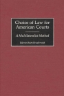 Choice of Law for American Courts: A Multilateralist Method (Discographies #100) Cover Image