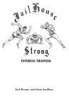 Jailhouse Strong: Interval Training By Adam Benshea, Josh Bryant Cover Image