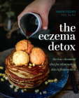 The Eczema Detox: The low-chemical diet for eliminating skin inflammation Cover Image